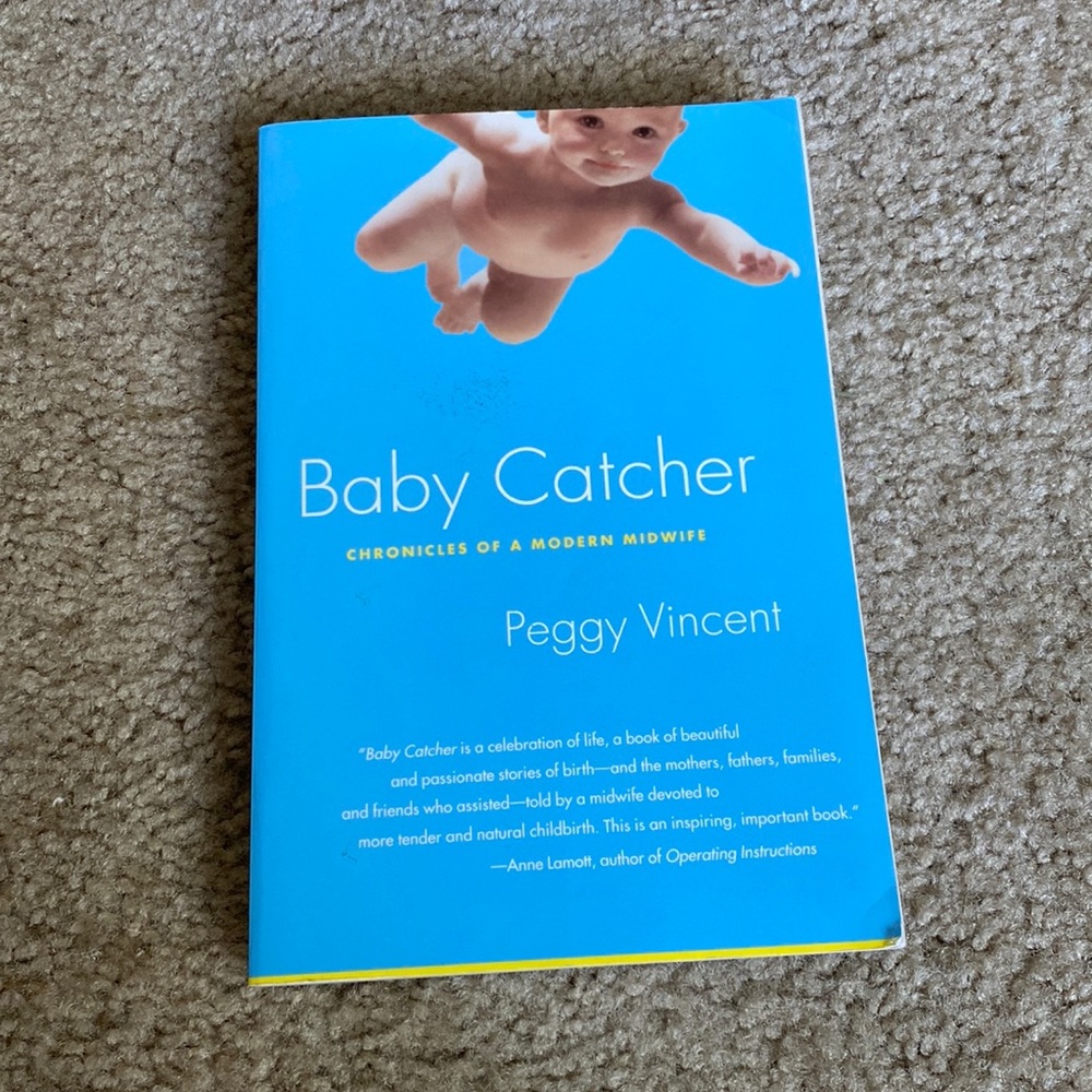 Book - Baby Catcher, Chronicles of a Modern Midwife by Peggy Vincent